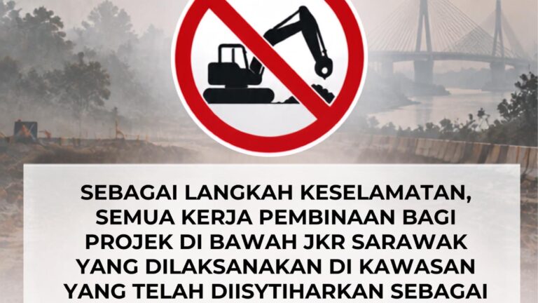 Kerja pembinaan bawah JKR Sarawak dihentikan kawasan darurat
